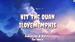 Hit The Quan (Lyric) - iLoveMemphis