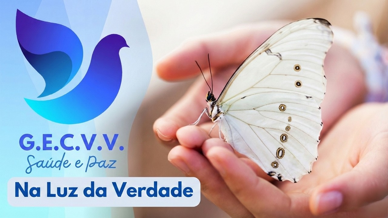NA LUZ DA VERDADE (GRUPO ESPÍRITA CAMINHO VERDADE E VIDA - 11-02-2026)