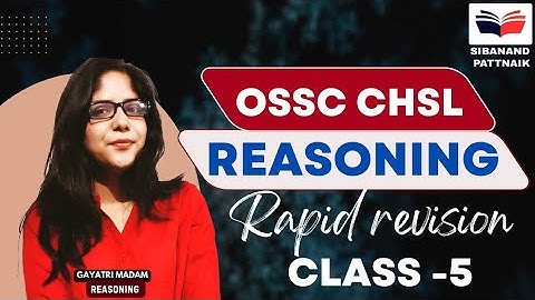 OSSC CHSL Prelims 2025 | Rapid Revision CLASS 5 | Reasoning by Gayatri Ma
