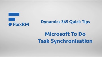 Dynamics 365 Quick Tips: Microsoft To Do Task Synchronisation