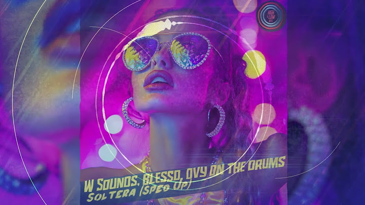W Sound 01, Blessd, Ovy On The Drums - Soltera (Sped Up)