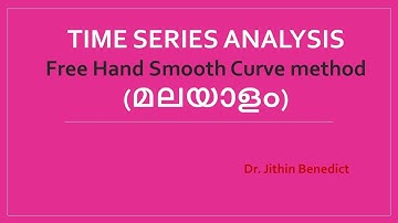 Time Series Analysis (മലയാളം)- Free hand smooth curve method by Dr. Jithin Benedict