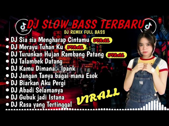 DJ SLOW BASS TERBARU 2024 | DJ SIA SIA MENGHARAP CINTAMU🎵DJ MERAYU TUHAN KU🎵 FULL BASS class=