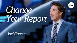 Change Your Report | Joel Osteen