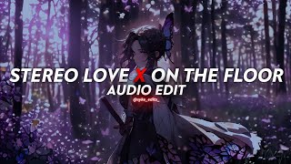 stereo love x on the floor - Edward Maya x Jennifer Lopez [edit audio] Resimi