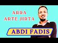 Abdi Fadis ARRA ARTE JIRTA New Oromo Music 2025 