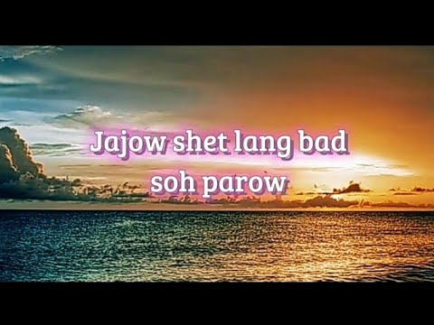 Jajow shet lang bad soh parow bhoi song