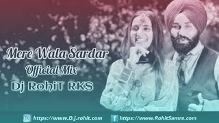 Mere Wala Sardar (Official Mix) 2k19 Dj RohiT RKS