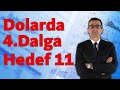 Dolarda 4.Dalga Hedef: 11