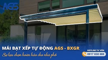 Giới thiệu mái bạt xếp tự động AGS BXGR | Giải pháp che nắng cho nhà phố | Hotline: 0917 838 080