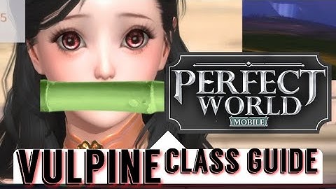 VULPINE VENOMANCER GUIDE! SKILLS TRANSLATED!  OP DPS DEBUFFER CLASS GUIDE! PERFECT WORLD MOBILE!