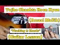 Tujhe Chaahta Hoon Kyun - Amaal Mallik | Guitar Lesson | Plucking &amp; Chords |