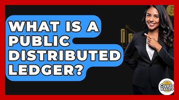 What Is A Public Distributed Ledger? - CryptoBasics360.com