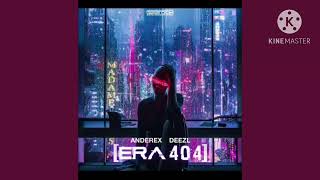 Anderex & Deezl - Era 404