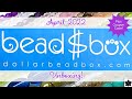 Dollar Bead Box Monthly Subscription Unboxing April 2022