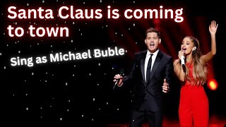 Santa Claus is Coming to Town Karaoke (female only) - Sing with me as Michael Buble