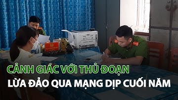 Cảnh giác với Thủ Đoạn Lừa Đảo qua Mạng dịp cuối năm| VTC14