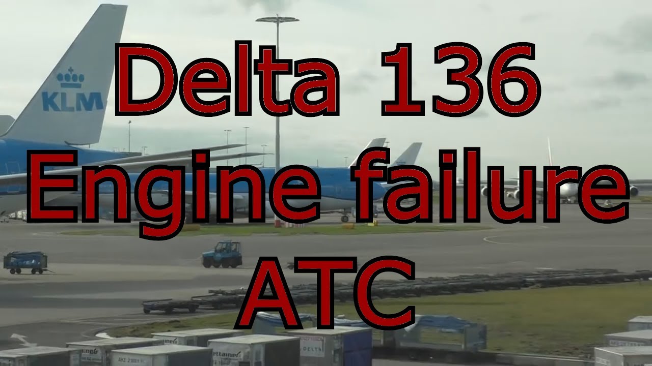 Delta 136 Engine Failure Emergency Amsterdam Schiphol Airport Perhaps Radio Also YouTube
