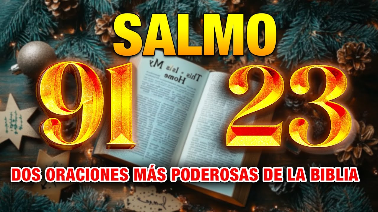 SALMO 23 Y SALMO 91 | DOS ORACIONES MÁS PODEROSAS DE LA BIBLIA - YouTube