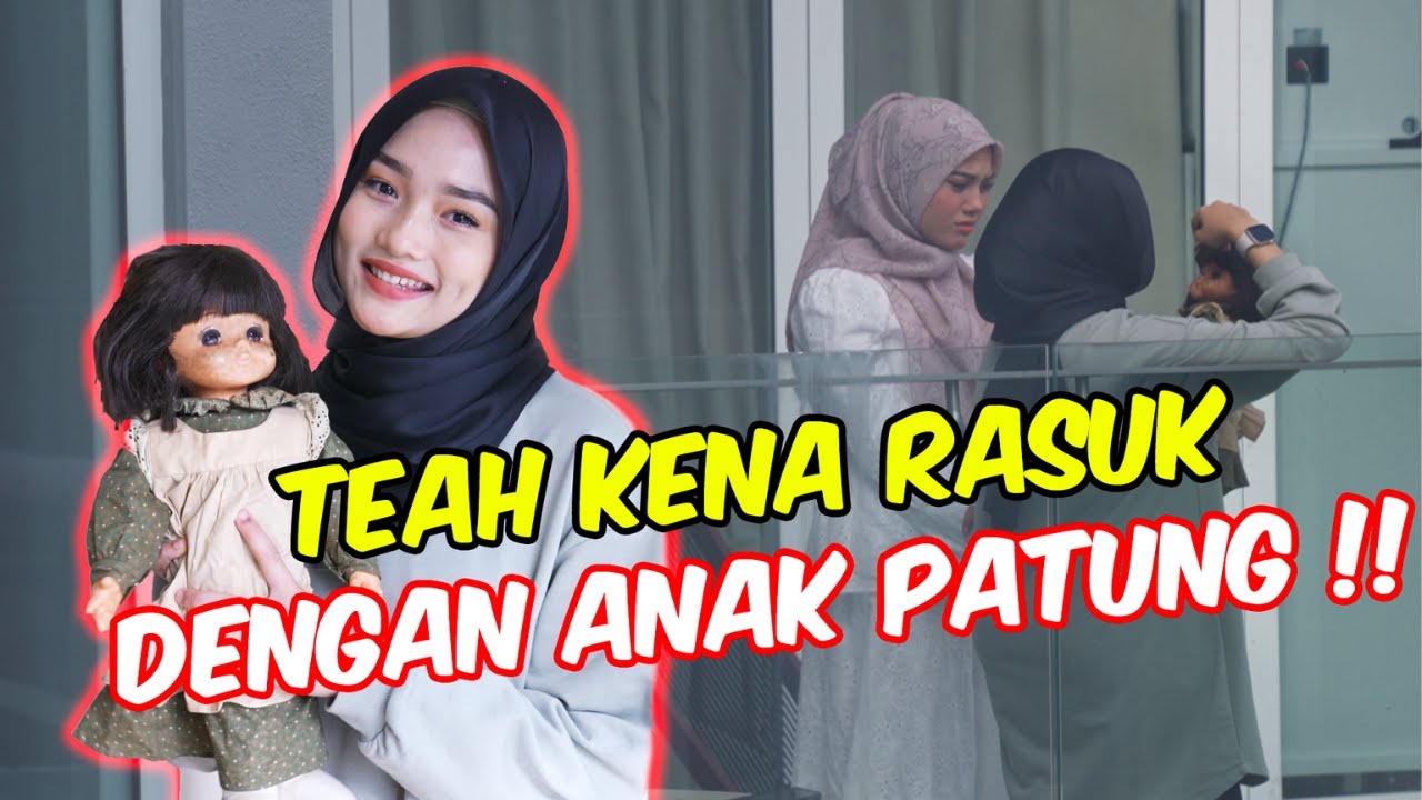 TEAH KENA RASUK DENGAN ANAK PATUNG !! - PRANK SEMUA PELIK !!