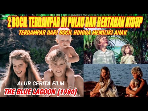 DUA BOCIL TERDAMPAR DAN BERTAHAN HIDUP DI PULAU TERPENCIL_ Alur Cerita THE BLUE LAGOON (1980)