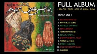 Tony Q Rastafara - Kurang Tambah (Full Album)