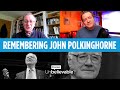 Remembering John Polkinghorne - Alister McGrath