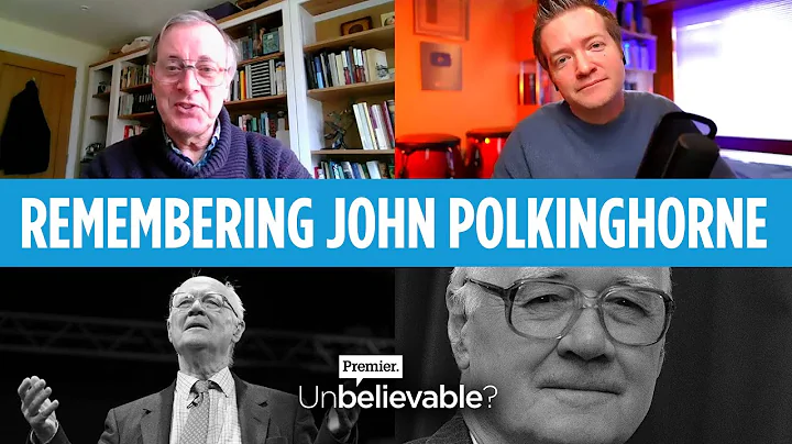 Remembering John Polkinghorne - Alister McGrath