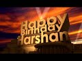 Happy birt.ay harshan