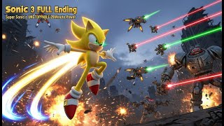 Sonic 3 FULL Ending | Super Sonic’s UNSTOPPABLE 28Minute Power