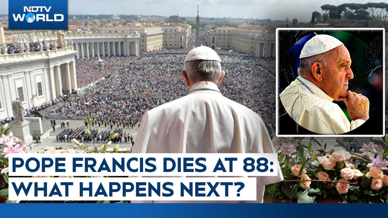 Pope Francis Passes Away At 88 Pope Francis Dies What Happens Next