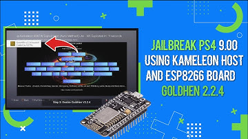 Jailbreak PS4 9.00 Using Kameleon Host And ESP8266 Board + GoldHEN 2.2.4