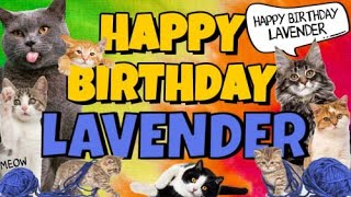 Happy Birthday Lavender! Crazy Cats Say Happy Birthday Lavender (Very Funny)