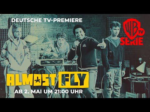 Almost Fly | Am 2. Mai | Warner TV Serie