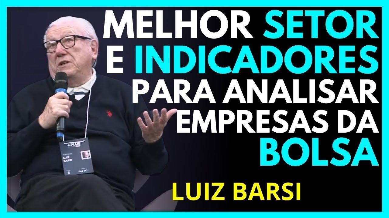 MELHOR SETOR DA BOLSA DE VALORES por LUIZ BARSI (AÇÕES GARANTEM O ...