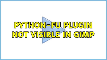 Python-fu plugin not visible in Gimp
