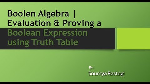 Boolean Algebra | Evaluation & Proving of Boolean Expression using Truth Table