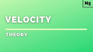 National 5 Physics | Dynamics | Velocity | THEORY