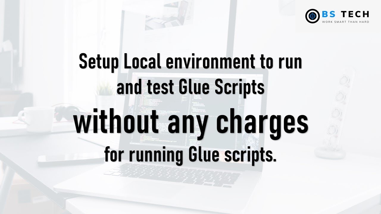 Setup Local Environment For Running Aws Glue Scripts Without Charges.