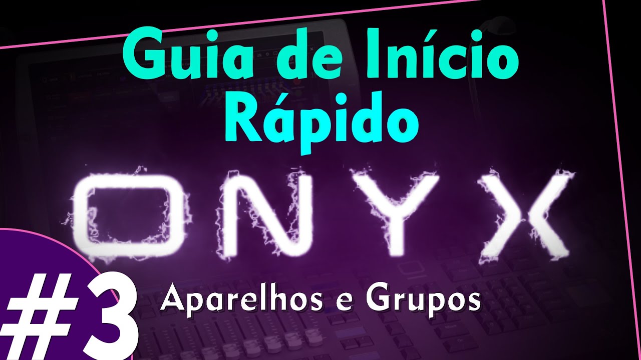 Guia de Início Rápido ONYX #3 | Selecionando Aparelhos | Criando Grupos ...