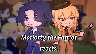 Moriaty the Patriot reacts...// 2/2 // Sherliam // a bit of spoiler // Gacha club x MTP