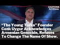 The young turks founder cenk uygur acknowledges armenian genocide refuses to change name of show
