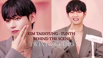 KIM TAEHYUNG - YUNTH BEHIND THE SCENE TWIXTOR CLIPS FOR EDIT