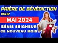  prire pour mai 2024  puissante prire de bndiction pour le mois 