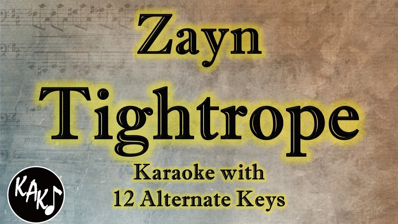 Tightrope Karaoke Zayn Instrumental Lower Higher Female Original Key YouTube