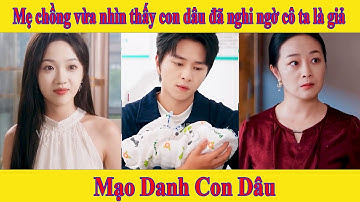 Mạo Danh Con Dâu | Mẹ chồng nghi ngờ con dâu là kẻ giả mạo nên nghĩ ra 1 chiêu rất hay