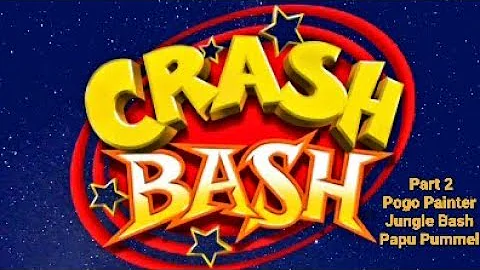 Crash Bash Part 2: Pogo Painter, Jungle Bash & Papu Pummel