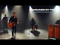 Consumed by fire  goodbye ole me official acoustic