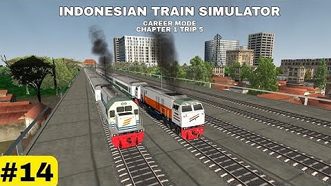 INDONESIAN TRAIN SIMULATOR : Career ( Mode Chapter 1 - Trip 5 ) Gameplay Walkthrough Android Part 14