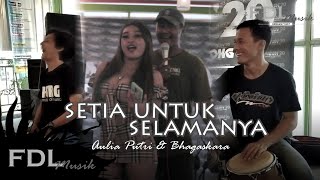 Setia Untuk Selamanya - Aulia Putri Ft. Bhagaskara ( Live Music @fdlmusik2269 ) HS AUDIO SOUND SYSTEM